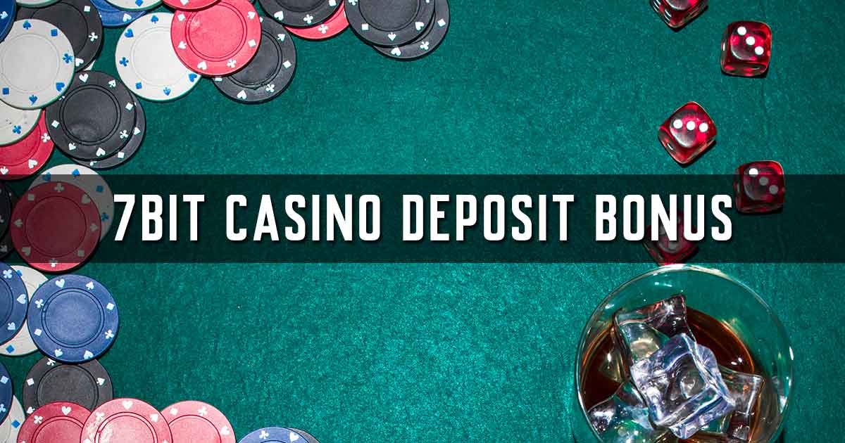 7Bit Casino Deposit Bonus