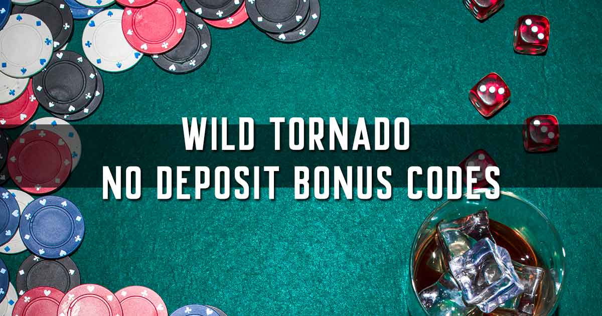 Wild Tornado No Deposit Bonus Codes