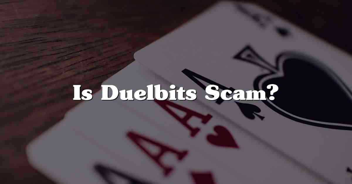 Is Duelbits Scam?