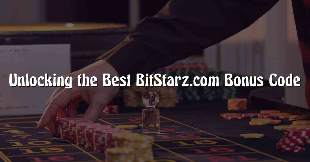Unlocking the Best BitStarz.com Bonus Code