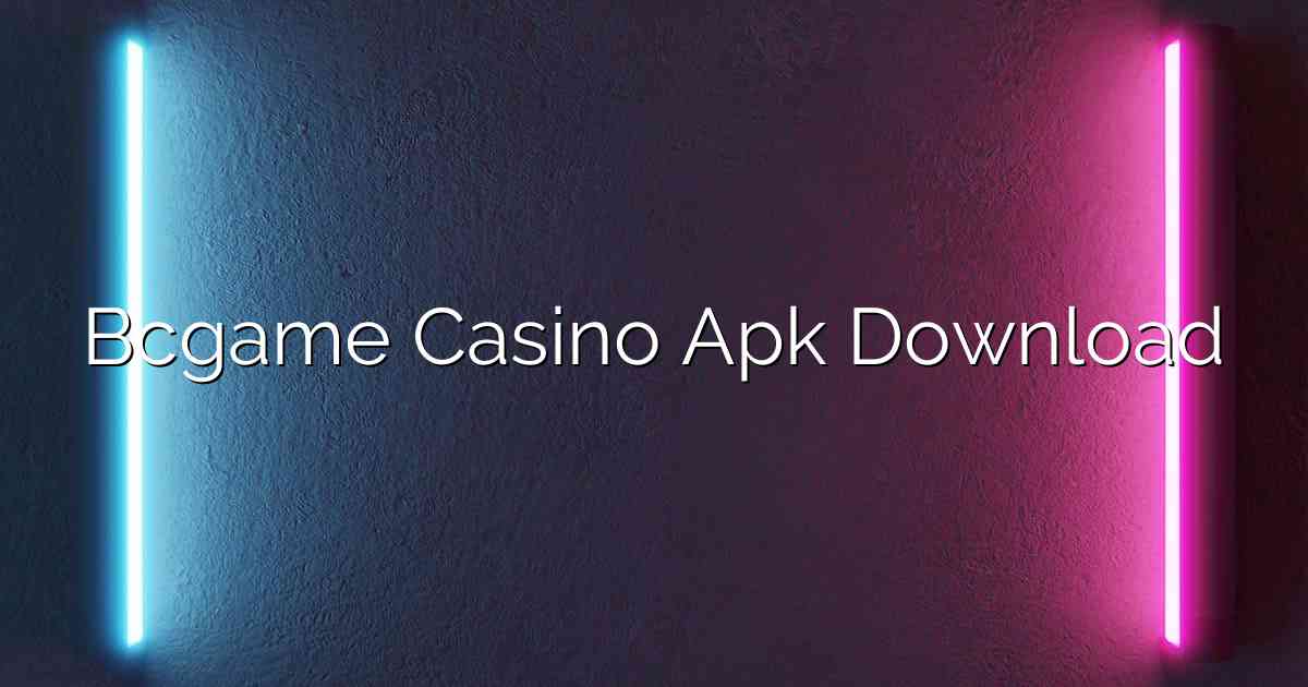 Bcgame Casino Apk Download