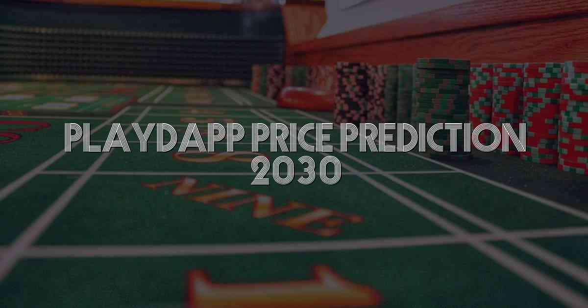 Playdapp Price Prediction 2030