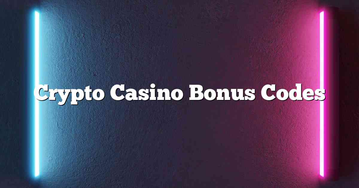 Crypto Casino Bonus Codes
