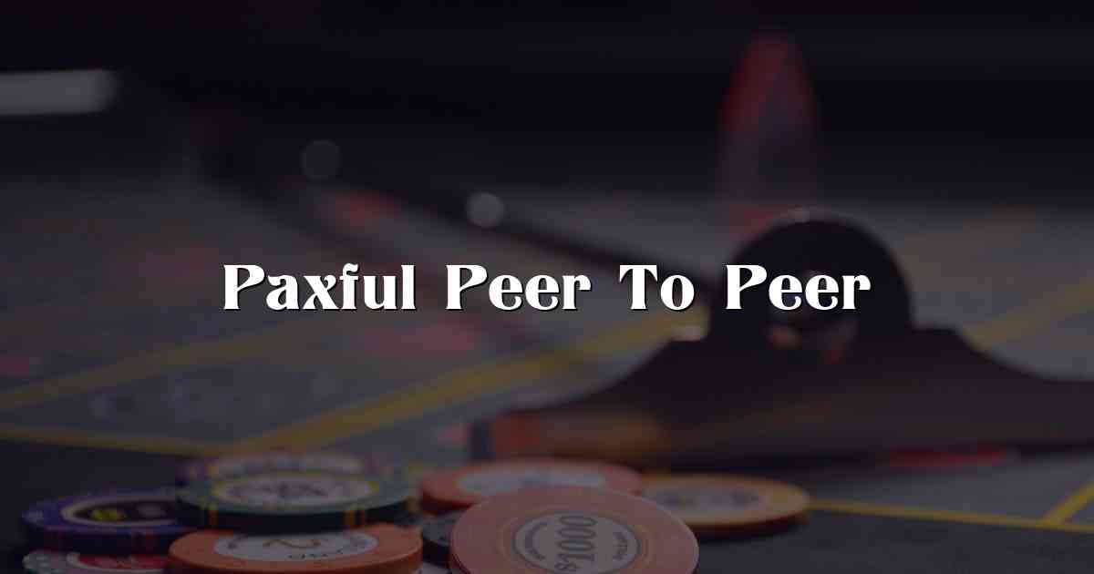 Paxful Peer To Peer
