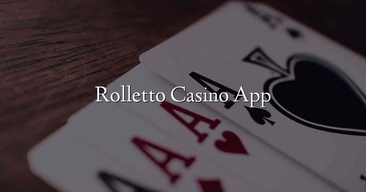 Rolletto Casino App