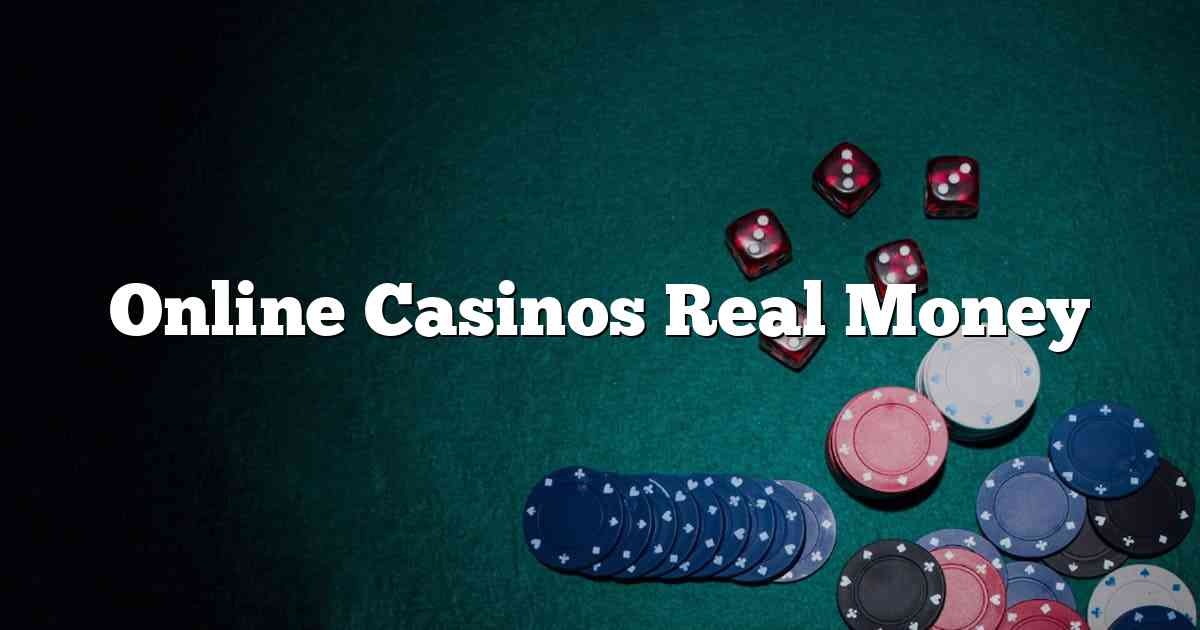 Online Casinos Real Money